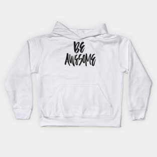 Be Awesome Kids Hoodie